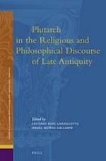 Plutarch in the Religious and Philosophical Discourse of Late Antiquity