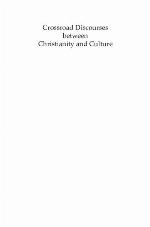 Crossroad Discourses Between Christianity And Culture. (Currents Of Encounter)