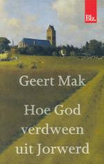 Hoe God verdween uit Jorwerd : een Nederlands dorp in de twintigste eeuw