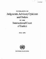 Summaries of judgements, advisory opinions and orders or the International Court of Justice, 1948-1991.