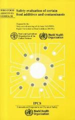 Safety Evaluation of Certain Food Additives and Contaminants