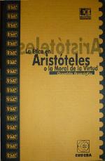 La Ética En Aristóteles, O, La Moral De La Virtud
