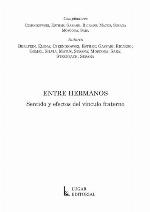 Entre hermanos : sentido y efectos del vínculo fraterno