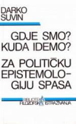 Gdje smo? Kuda idemo? : za političku epistemologiju spasa ; eseji za orijentaciju i djelovanje u oskudnom vremenu