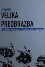 Velika preobrazba - Politički i ekonomski izvori našeg vremena