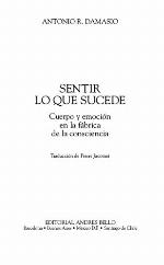 Sentir lo que sucede. Cuerpo y emoción en la fábrica de la conciencia