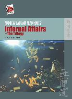 Andrew Lau and Alan Mak’s Infernal Affairs—The Trilogy