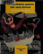 Mi hermana quiere ser una sirena