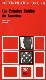 Los Estados Unidos de América. Historia Universal Siglo XXI. Volumen 30