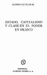 Estado, Capitalismo Y Clase En El Poder En México
