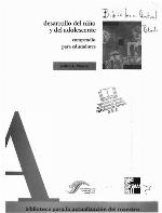 Desarrollo del niño y del adolescente : compendio para educadores