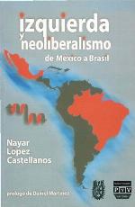 Izquierda y neoliberalismo de México a Brasil