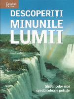 Descoperiti minunile lumii Enciclopedie Natura Animale Geografie Ghidul celor mai spectaculoase peisaje