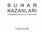 Buhar kazanları : konstrüksiyon ve yardımcı elemanları