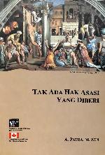 Tak ada hak asasi yang diberi : hak asasi manusia dalam praktik di Indonesia