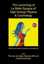 Launching of La Belle Epoque of High Energy Physics and Cosmology, The