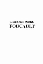 Disparen sobre Foucault