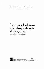 Lietuvos kultūros vertybių kelionės iki 1990 m. : praradimai ir sugrįžimai