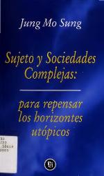 Sujeto y sociedades complejas : para repensar los horizontes utópicos