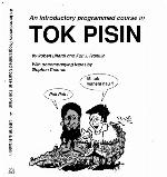 An Introductory Programmed Course in Tok Pisin