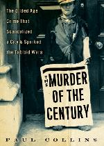 Sample of The Murder of the Century: The Gilded Age Crime That Scandalized a City & Sparked the Tabloid Wars