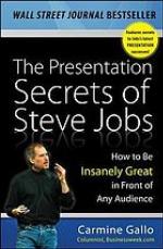 Presentation secrets of Steve Jobs : how to be insanely great in front of any audience