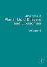Advances in planar lipid bilayers and liposomes : volume 8
