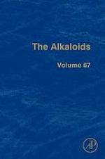The alkaloids. Vol. 67, Chemistry and biology