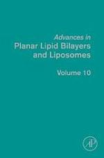 Advances in planar lipid bilayers and liposomes. Volume 10