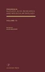 Progress in nucleic acid research and molecular biology. Vol. 73