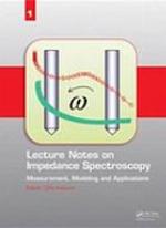 Lecture notes on impedance spectroscopy : measurement, modeling and applications. [1]
