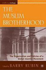 The Muslim brotherhood : the organization and policies of a global Islamist movement