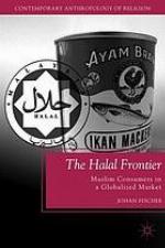 The halal frontier : Muslim consumers in a globalized market
