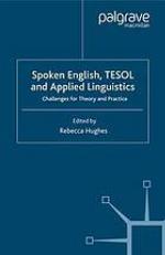 Spoken English, TESOL and Applied Linguistics : Challenges for Theory and Practice.