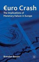 Euro crash : the implications of monetary failure in Europe