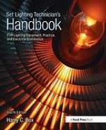 Set lighting technician's handbook : film lighting equipment, practice, and electrical distribution
