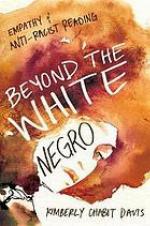 Beyond the white negro : empathy and anti-racist reading