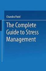 The complete guide to stress management