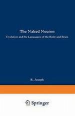 The naked neuron : evolution and the languages of the body and brain