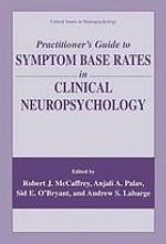 Practitioner's guide to symptom base rates in clinical neuropsychology