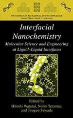 Interfacial nanochemistry : molecular science and engineering at liquid-liquid interfaces