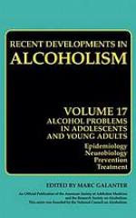 Alcohol problems in adolescents and young adults : epidemiology. neurobiology. prevention. and treatment.