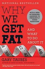 Why we get fat : and what to do about it