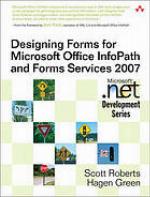 Designing forms with Microsoft Office InfoPath 2007