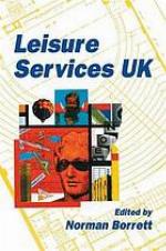 Leisure Services UK: An Introduction to Leisure, Entertainment and Tourism Services.