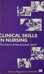 Clinical skills in nursing : the return of the practical room?
