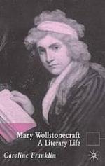 Mary Wollstonecraft : a literary life