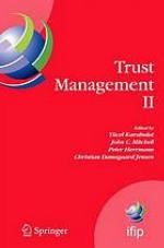 Trust Management II : Proceedings of IFIPTM 2008: Joint iTrust and PST Conferences on Privacy, Trust Management and Security, June 18-20, 2008, Trondheim, Norway