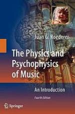 The Physics and Psychophysics of Music : an Introduction