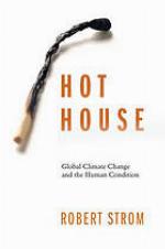 Hot house : global climate change and the human condition